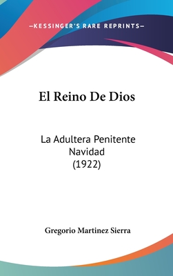 El Reino de Dios: La Adultera Penitente Navidad (1922) - Sierra, Gregorio Martinez