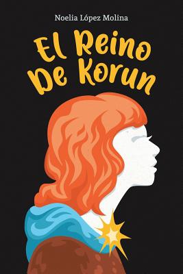 El Reino de Korun - Pud, Alexandra (Illustrator), and Molina, Noelia Lopez