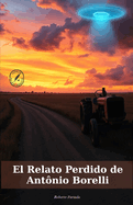 El Relato Perdido de Ant?nio Borelli: Una invitaci?n a repensar qui?nes somos y qui?nes podr?amos ser