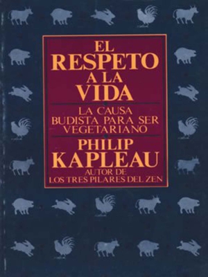 El Respeto a la Vida: La Causa Budista Para Ser Vegetariano - Kapleau, Philip