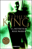 El Retrato de Rose Madder - King, Stephen, and Tyroller, Bettina Blanch (Translated by)