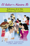 El Sabor de Nuestra Fe: Reflexiones de La Vida Hispana y Fe Cristiana