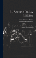 El santo de la Isidra: Sainete lrico de costumbres madrileas en un acto, dividido en tres cuadros