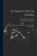 El santo de la Isidra: Sainete lrico de costumbres madrileas en un acto, dividido en tres cuadros