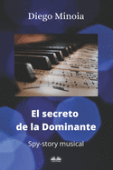 El Secreto De La Dominante: Historia musical de esp?as