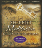 El Secreto Meditacion: de Le Mente Universal - Howell, Kelly