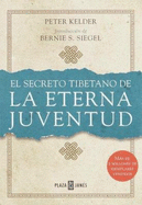 El Secreto Tibetano de La Eterna Juventud - Kelder, Peter, and Siegel, Bernie S, Dr. (Foreword by)
