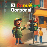 El Semforo Corporal: Aprende jugando sobre el contacto f?sico seguro y apropiado