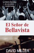 El Senor de Bellavista: La Historia Dramatica de Una Prision Transformada