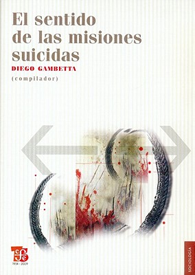 El Sentido de Las Misiones Suicidas - Gambetta, Diego
