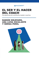 El Ser Y El Hacer Del Coach: Perspectivas De Veintiocho Master Coaches