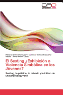 El Sexting Exhibicion O Violencia Simbolica En Los Jovenes?