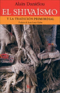 El Shivasmo: Y la tradicin primordial - Danilou, Alain, and Gabin, Jean-Louis, and Merlo, Vicente