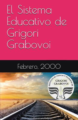 El Sistema Educativo de Grigori Grabovoi - Roman, Gema (Translated by), and Grabovoi, Grigori