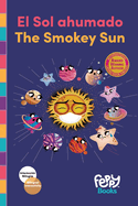 El Sol ahumado - The Smokey Sun: Bilingual Book Spanish/English for Kids: Bilingual Book Spanish/English for Kids: Bilingual Book Spanish/English for Kids