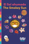 El Sol ahumado - The Smokey Sun: Bilingual Book