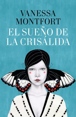El Sueo de la Crislida / The Dream of the Chrysalis - Montfort, Vanessa