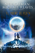 El Sueo de Plata / The Silver Dream