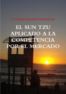 El Sun Tzu Aplicado a la Competencia Por El Mercado