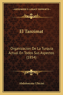 El Tanzimat: Organizacion de La Turquia Actual En Todos Sus Aspectos (1854)