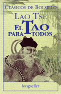 El Tao Para Todos - Tse, Lao