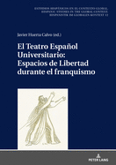 El Teatro Espaol Universitario: espacios de libertad durante el franquismo