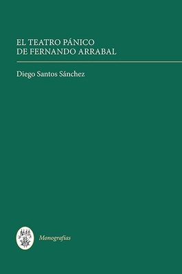 El Teatro Panico de Fernando Arrabal - Snchez, Diego Santos