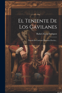 El Teniente De Los Gavilanes: Novela De Carcter Histrico Escrita...