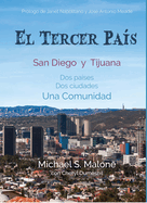 El Tercer Pais: San Diego Y Tijuana DOS Pa?ses, DOS Ciudades, Una Comunidad
