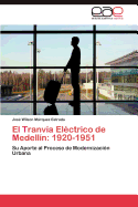 El Tranvia Electrico de Medellin: 1920-1951