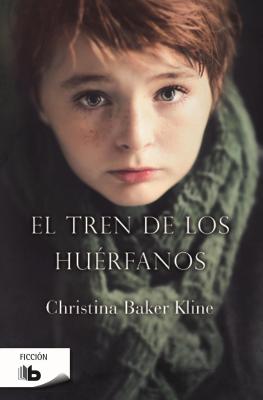 El Tren de Los Hurfanos / Orphan Train - Kline, Christina Baker