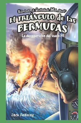 El Tringulo de Las Bermudas: La Desaparici?n del Vuelo 19 (the Bermuda Triangle: The Disappearance of Flight 19) - Demolay, Jack