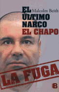 El Ultimo Narco: El Chapo La Fuga / The Last Narco: Hunting El Chapo, the World's Most-Wanted Drug Lord