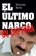 El Ultimo Narco / The Last Narco