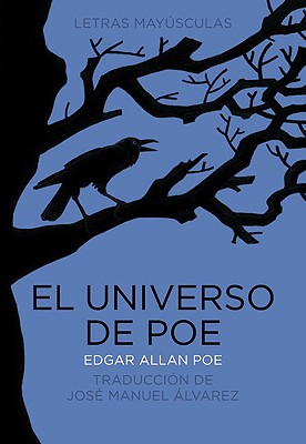 El Universo de Poe - Poe, Edgar Allan, and Alvarez, Jose Manuel (Translated by), and Montserrat, Pep (Illustrator)