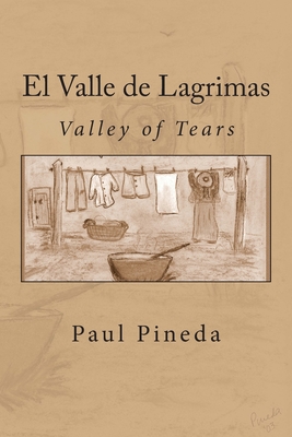 El Valle de Lagrimas: Valley of Tears - Pineda, Paul