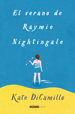 El Verano de Raymie Nightingale - DiCamillo, Kate