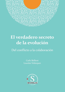 El verdadero secreto de la evoluci?n. Del conflicto a la colaboraci?n