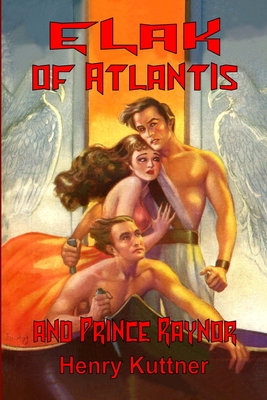 Elak of Atlantis and Prince Raynor - Kuttner, Henry