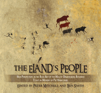 Eland's People: New Perspectives in the Rock Art of the Maloti-Drakensberg Bushmen Essays in Memory of Patricia Vinnicombe