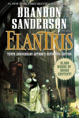 Elantris: Tenth Anniversary Author's Definitive Edition - Sanderson, Brandon