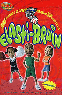 Elasti-Brain: 365 Devotions to Stretch Your Mind and Shape Your Faith! a Daily Devotional for Juniors and Earliteens