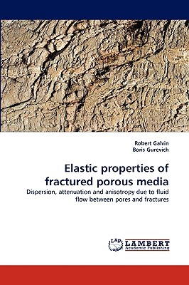 Elastic properties of fractured porous media - Galvin, Robert, and Gurevich, Boris