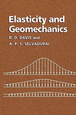 Elasticity and Geomechanics - Davis, R O (Editor), and Selvadurai, A P S (Editor)