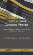 Elastomer-Based Composite Materials: Mechanical, Dynamic and Microwave Properties, and Engineering Applications