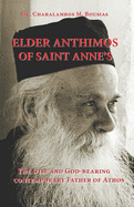 Elder Anthimos of Saint Anne's: The wise and God-bearing contemporary Father of Athos