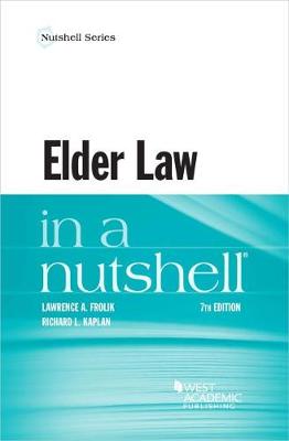 Elder Law in a Nutshell - Frolik, Lawrence A., and Kaplan, Richard L.
