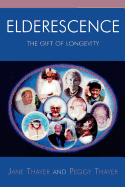 Elderescence: The Gift of Longevity