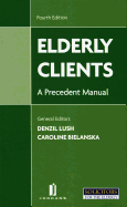 Elderly Clients: A Precedent Manual (Fourth Edition)