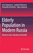 Elderly Population in Modern Russia: Between Work, Education and Health